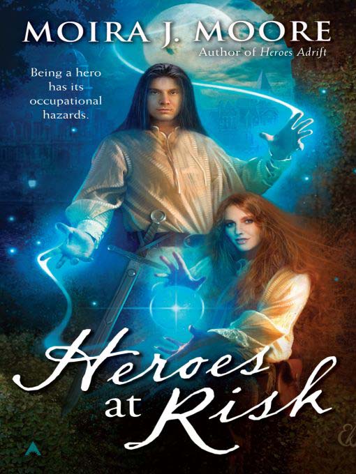 Title details for Heroes at Risk by Moira J. Moore - Available